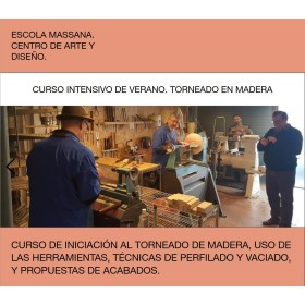 Curso Torneado en madera - Intensivo verano - Escola Massana con Roger Pascual