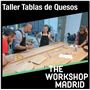 Taller-de-tablas-de-quesos-The-Workshop-Madrid-1